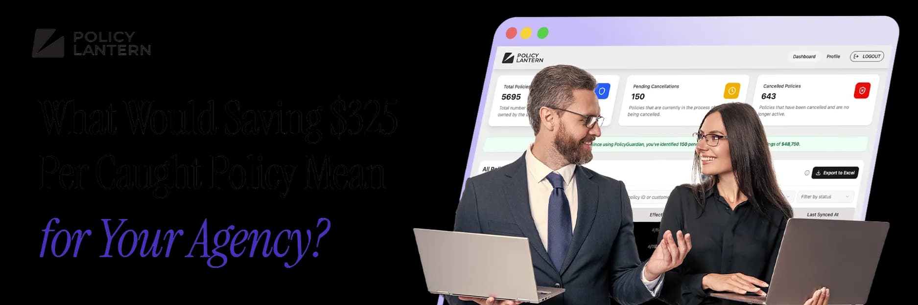 What would saving $325 per caught policy mean for your agency? — two agents reviewing the PolicyLantern dashboard showing 5,695 total policies and 150 pending cancellations